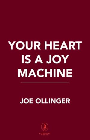 Your Heart Is a Joy Machine