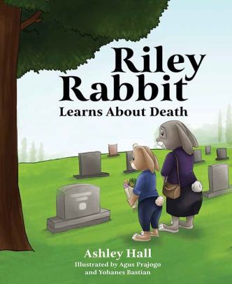 Riley Rabbit Learns About Death