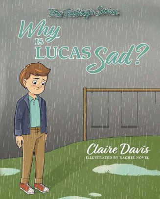 Why is Lucas Sad?