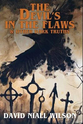 The Devil's in the Flaws & Other Dark Truths