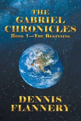 The Gabriel Chronicles Book 1 - The Beginning