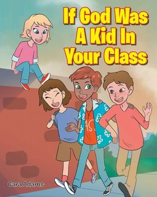If God Was A Kid In Your Class