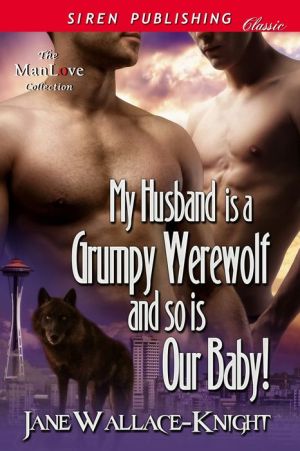 My Husband Is a Grumpy Werewolf and So Is Our Baby!