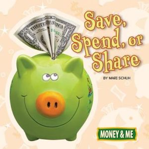 Save, Spend, or Share