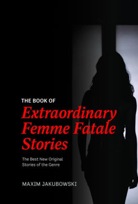 The Book of Extraordinary Femme Fatale Stories