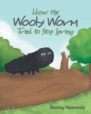 How the Wooly Worm Tried to Stop Spring