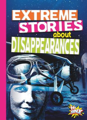 Extreme Stories about Disappearances
