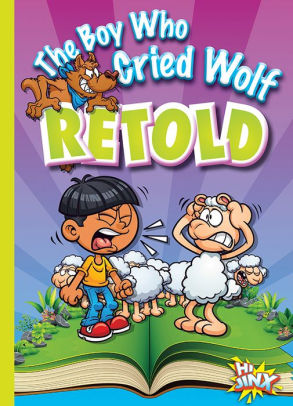 The Boy Who Cried Wolf Retold