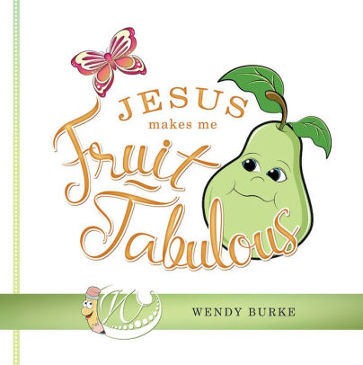 Jesus Makes Me Fruit-Tabulous
