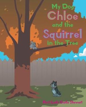 My Dog Chloe and the Squirrel in the Tree First Lady