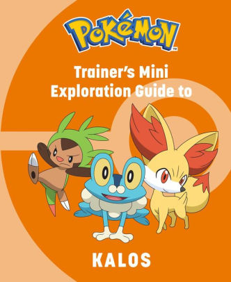 Pokemon: Trainer's Mini Exploration Guide to Kalos