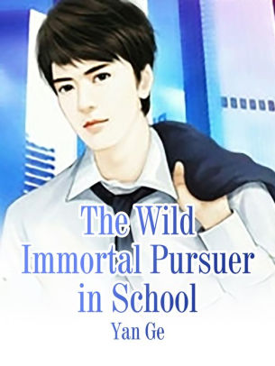 The Wild Immortal Pursuer in School: Volume 8