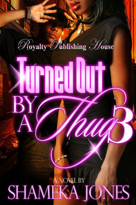 Turned Out By a Thug 3