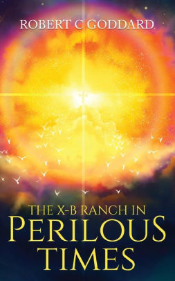 The X-B Ranch in Perilous Times