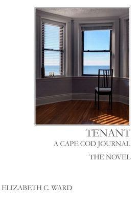 Tenant A Cape Cod Journal. The Novel