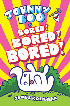 Johnny Boo is Bored! Bored! Bored!