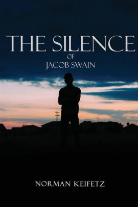 The SILENCE OF JACOB SWAIN