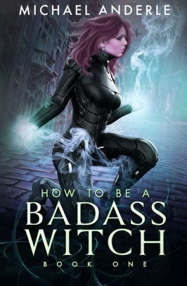 How To Be A Badass Witch