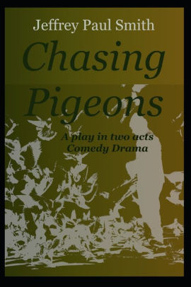 Chasing Pigeons Jeffrey
