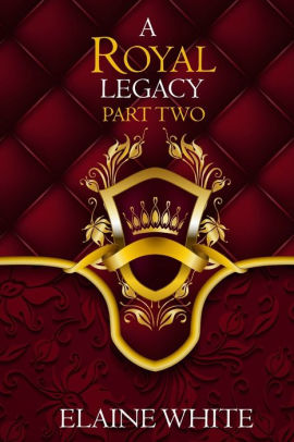 A Royal Legacy Part Two