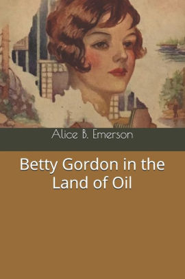 Betty Gordon in the Land of Oil