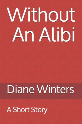 Without An Alibi