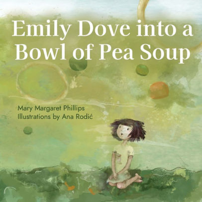 Emily Dove Into a Bowl of Pea Soup Mary