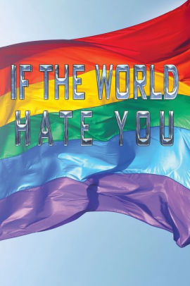 If the World Hate You