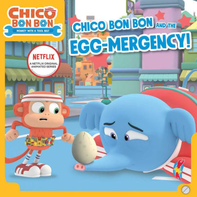 Chico Bon Bon and the Egg-mergency!