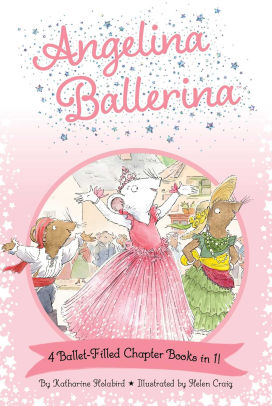 Angelina Ballerina 4 Ballet-Filled Chapter Books in 1
