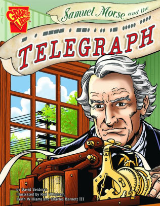 Samuel Morse and the Telegraph