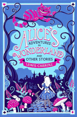 Alice's Adventures in Wonderland and Other Stories