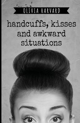 Handcuffs, Kisses, and Awkward Situations