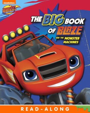 The Big Book of Blaze and the Monster Machines