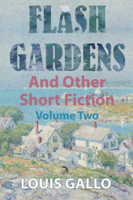 Flash Gardens, and Other Short Fiction: Volume Two