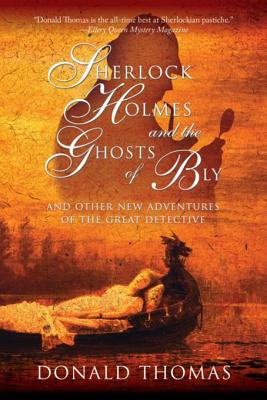 Sherlock Holmes and the Ghosts of Bly: And Other New Adventures of the Great Detective