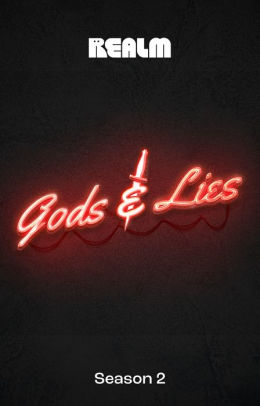 Gods & Lies Season 2