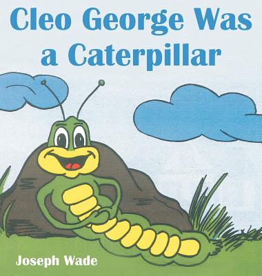 Cleo George Was a Caterpillar
