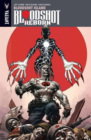 Bloodshot Reborn, Volume 4: Bloodshot Island