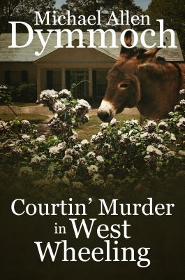 Courtin' Murder in West Wheeling