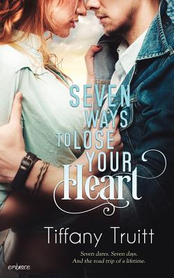 Seven Ways to Lose Your Heart