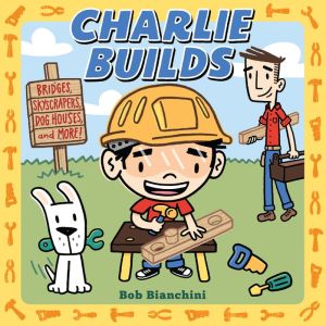 Charlie Builds: Bridges, Skyscrapers, Doghouses, and More!