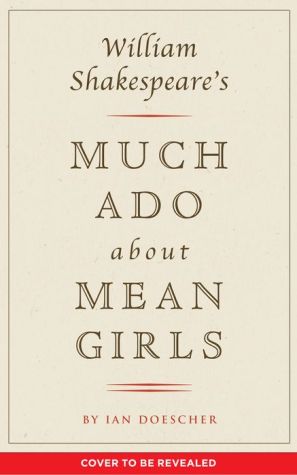 William Shakespeare's Much Ado About Mean Girls