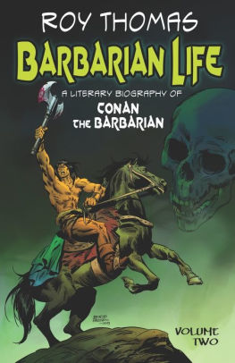 Barbarian Life: A Literary Biography of Conan the Barbarian (Volume Two)