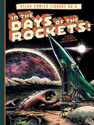 The Atlas Comics Library No. 3: In the Days of the Rockets!