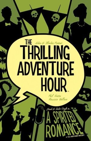 Thrilling Adventure Hour Vol. 1