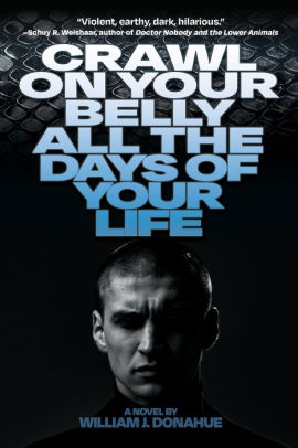 Crawl on Your Belly All the Days of Your Life