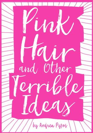 Pink Hair and Other Terrible Ideas