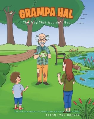 Grampa Hal The Frog That Wouldn't Hop Alton