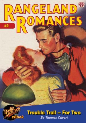 Rangeland Romances #2 Trouble Trail-For